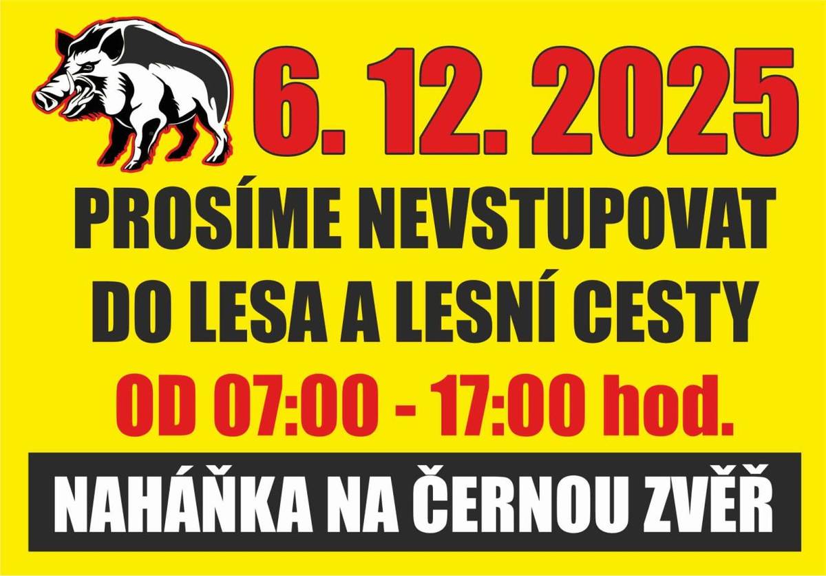 6.12.2025 bude probíhat naháňka na černou zvěř, mezi 7:00-17:00 prosíme nevstupovat do lesa a na lesní cesty. Děkujeme Myslivecký spolek Mlýnice - Nová Ves