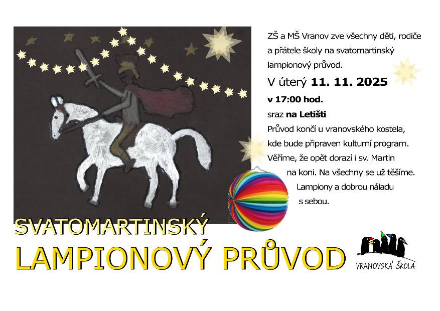 Základní škola a Mateřská škola Vranov zve všechny děti, rodiče a přátele školy na svatomartinský lampionový průvod, který se koná v úterý 11. listopadu 2025. Sraz bude na Letišti v 17:00 hodin a průvod skončí u vranovského kostela, kde je připraven kulturní program.