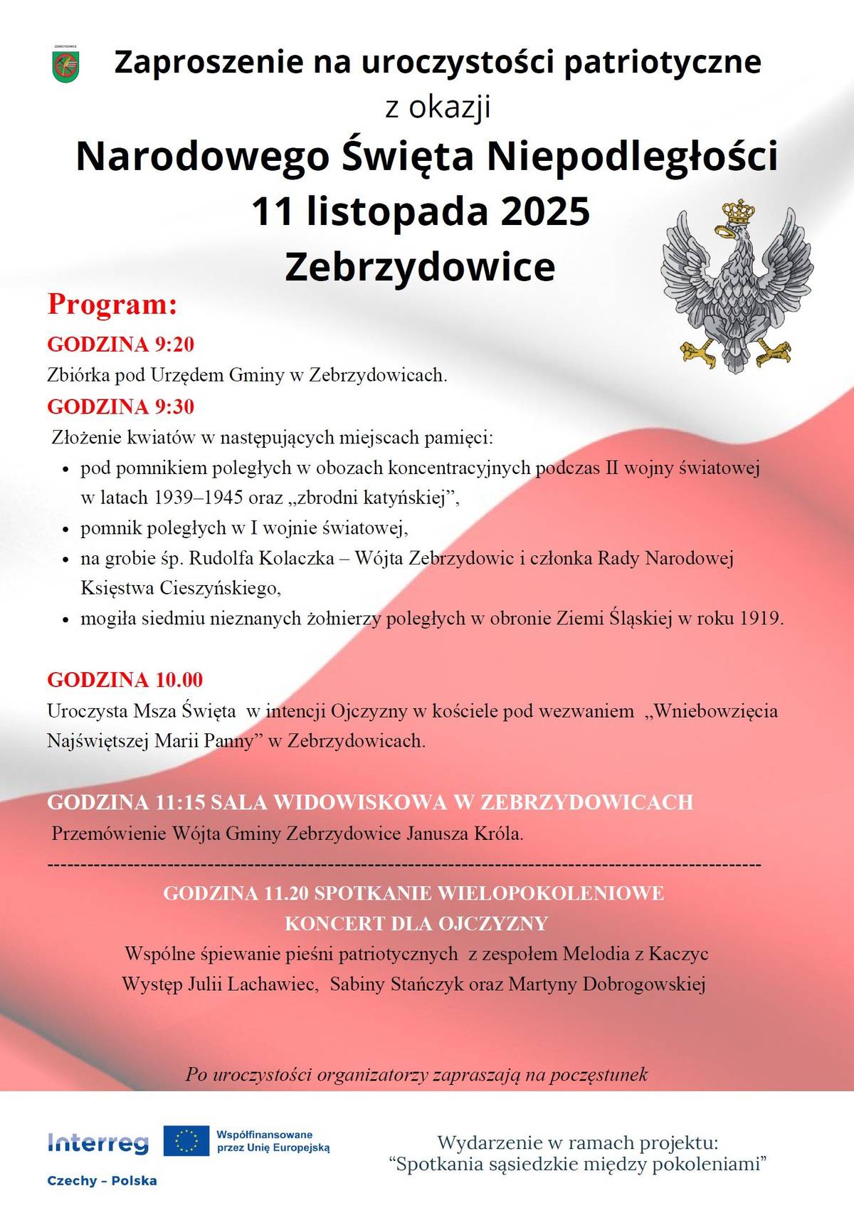 Přijďte si společně s námi připomenout významný den polské historie – 11. listopadu 2025 v Zebrzydowicích. Čeká nás slavnostní program plný úcty, hudby a společenství napříč generacemi.    9:30 – Pietní akt u pomníku padlých 10:00 – Slavnostní mše svatá 11:15 – Kulturní část a koncert písní     Po oficiální části bude připraveno malé občerstvení.     Pro seniory, kteří se nemají do Zebrzydowic jak dopravit, zajistila Obec Petrovice u Karviné minibus. Výjezd bude v 9:00 od zdravotnického střediska v Petrovicích.     Zájemci se přihlásí na tel. č. +420 607 515 986 nebo na email eva.gawlasova@petroviceuk.cz do pondělí 10.11. do 11 hod.
