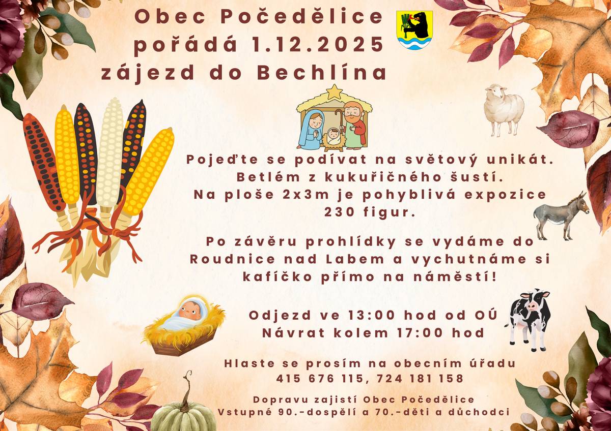 Dne 1. prosince 2025 se uskuteční zájezd do Bechlína na Betlém z kukuřičného šustí. Odjezd je naplánován na 13:00 hodin a návrat kolem 17:00 hodin. Zájemci se mohou hlásit na obecním úřadu nebo na uvedených telefonních číslech.