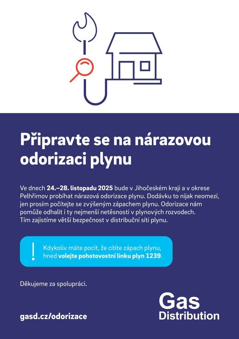📢 Upozornění pro obyvatele obce Ve dnech 24.–28. listopadu 2025 proběhne v našem kraji nárazová odorizace plynu. To znamená, že v tomto období můžete zaznamenat silnější zápach plynu – nejde o únik, ale o plánovanou akci společnosti Gas Distribution. 💡 Odorizace pomáhá odhalit i ty nejmenší netěsnosti v plynových rozvodech a zvyšuje tak bezpečnost distribuce plynu. 👉 Pokud byste však měli podezření na únik plynu, ihned volejte pohotovostní linku 1239. Děkujeme za pochopení a spolupráci.