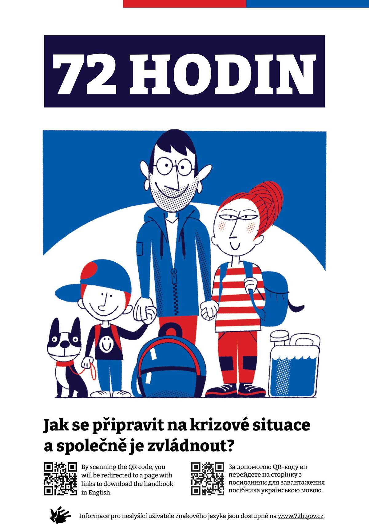 Vážení spoluobčané, do vašich schránek míří užitečná brožurka 72 hodin. Připomene vám, že je dobré být připraven, a ukáže vám, jak. Žijeme ve velmi vyspělé civilizaci, kde všechno hezky funguje. Přesto se někdy může stát, že naprší víc, než je milo, někde spadne drát vysokého napětí, a podobně. Pak je dobré být připraven pro strýčka Příhodu. Pokud byste brožurku ve své schránce nenašli, můžete si ji stáhnout pomocí QR kódu.