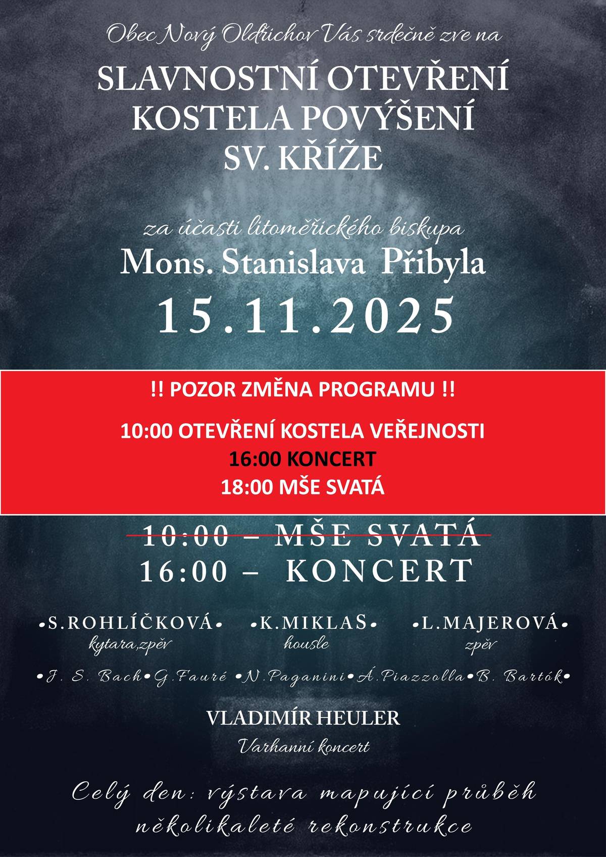 Upozorňujeme na změnu programu slavnostního otevření kostela 15.11. 2025. Mše se přesouvá na 18:00. Kostel bude pro veřejnost otevřen od 10:00. Děkujeme za pochopení.