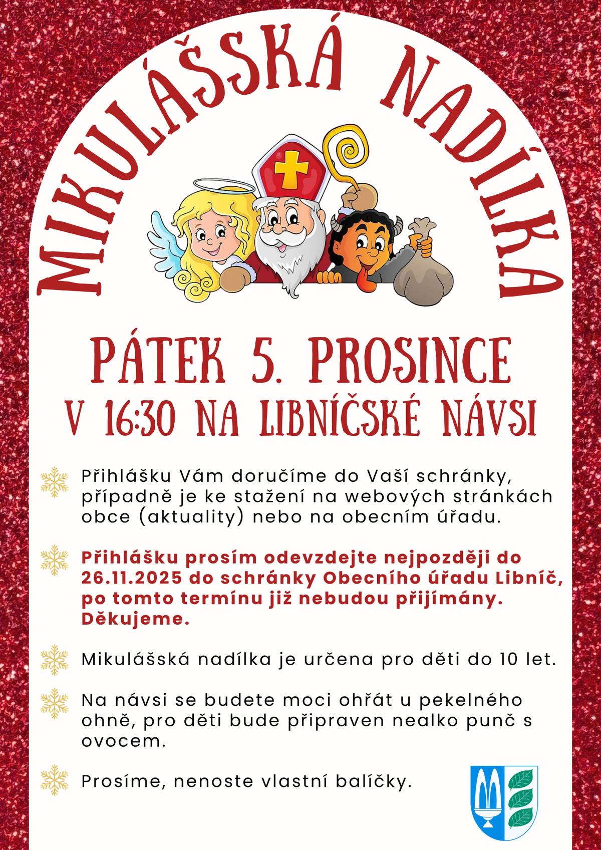 🎅 Mikulášská nadílka v Libniči! 👼😈 Srdečně zveme všechny děti i rodiče na tradiční Mikulášskou nadílku, která se uskuteční v pátek 5. prosince od 16:30 na libničské návsi. Na místě vás čeká Mikuláš, anděl i čert, teplý nealko punč s ovocem a možnost ohřát se u pekelného ohně 🔥. Nadílka je určena pro děti do 10 let. 📬 Přihlášku odevzdejte nejpozději do 26. 11. 2025 do schránky Obecního úřadu Libnič. Těšíme se na vás! 🎁