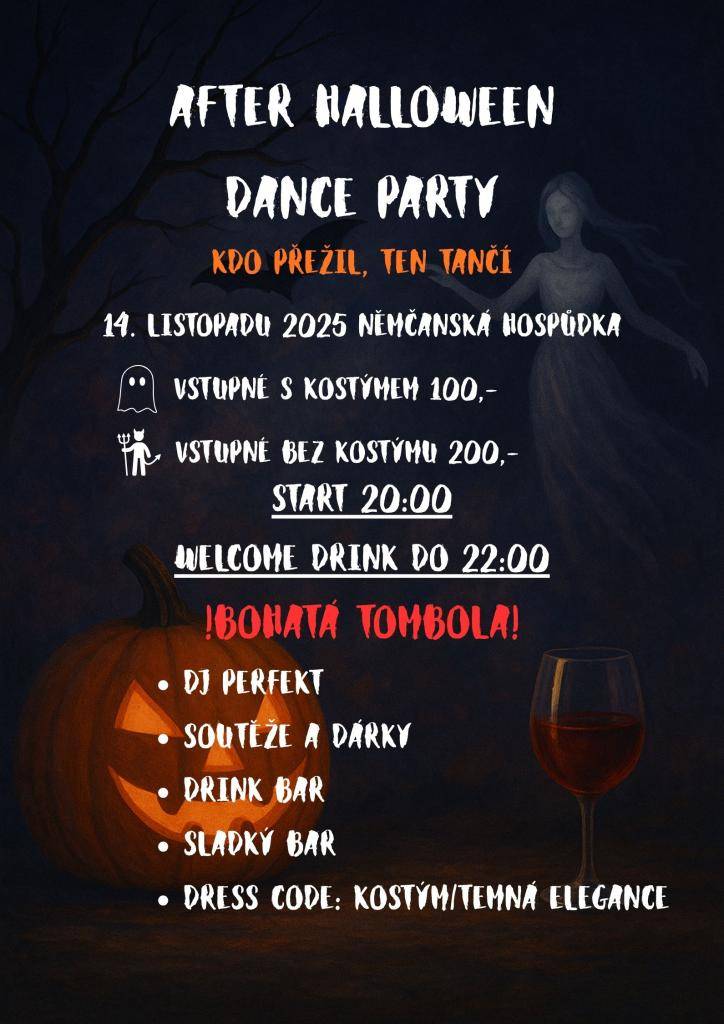 Obecní hospoda zve na After Halloween dance party, která se uskuteční v pátek 14. listopadu od 20.00 hod v sále KD.   Vstupné s kostýmem 100 Kč, bez kostýmu 200 Kč.   Těšit se můžete i na bohatou tombolu.