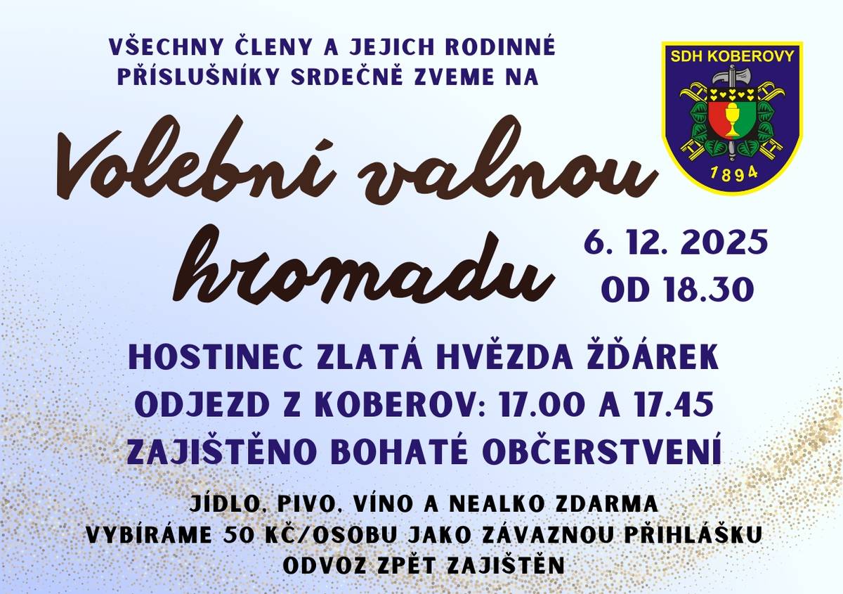 Zveme všechny členy SDH Koberovy a jejich rodinné příslušníky na Výroční valnou hromadu, které se koná 6. prosince 2025 od 18:30 v hostinci Zlatá hvězda ve Žďárku.