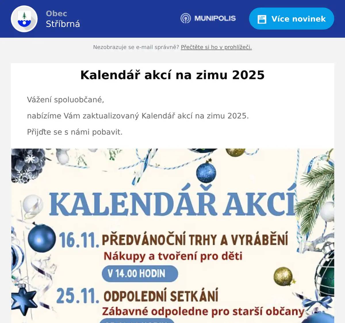 Vážení spoluobčané, nabízíme Vám zaktualizovaný Kalendář akcí na zimu 2025. Přijďte se s námi pobavit.