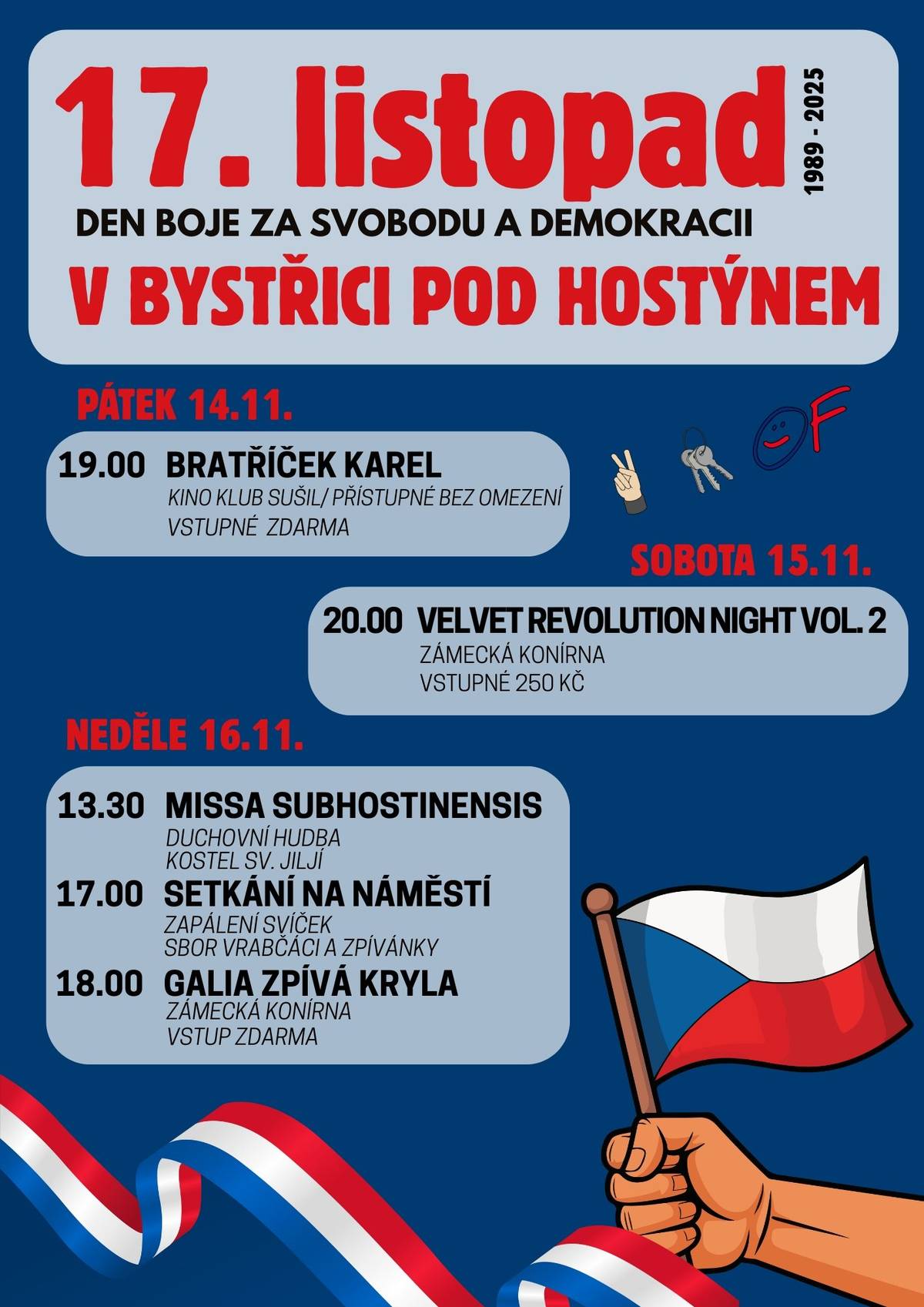 Ve dnech 14.–16. listopadu 2025 město pořádá několik kulturnch akcí spojených s oslavami výročí Sametovéí revoluce. Bratříček Karel – film – Kino Klub Sušil  pátek 14. 11. v 19 hodin Velvet Revolution Night vol. 2 – koncert – zámecká konírna –  sobota 15. 11. ve 20 hodin Podhostýnská mše Václava Moravetze – koncert – kostel sv. Jiljí – neděle 16. 11. ve 13.30 Setkání na náměstí – Lípa svobody – neděle 16.11. v 17 hodin Galia zpívá Kryla – koncert – zámecká konírna – neděle 16. 11. v 18 hodin Více informací na plakátech.