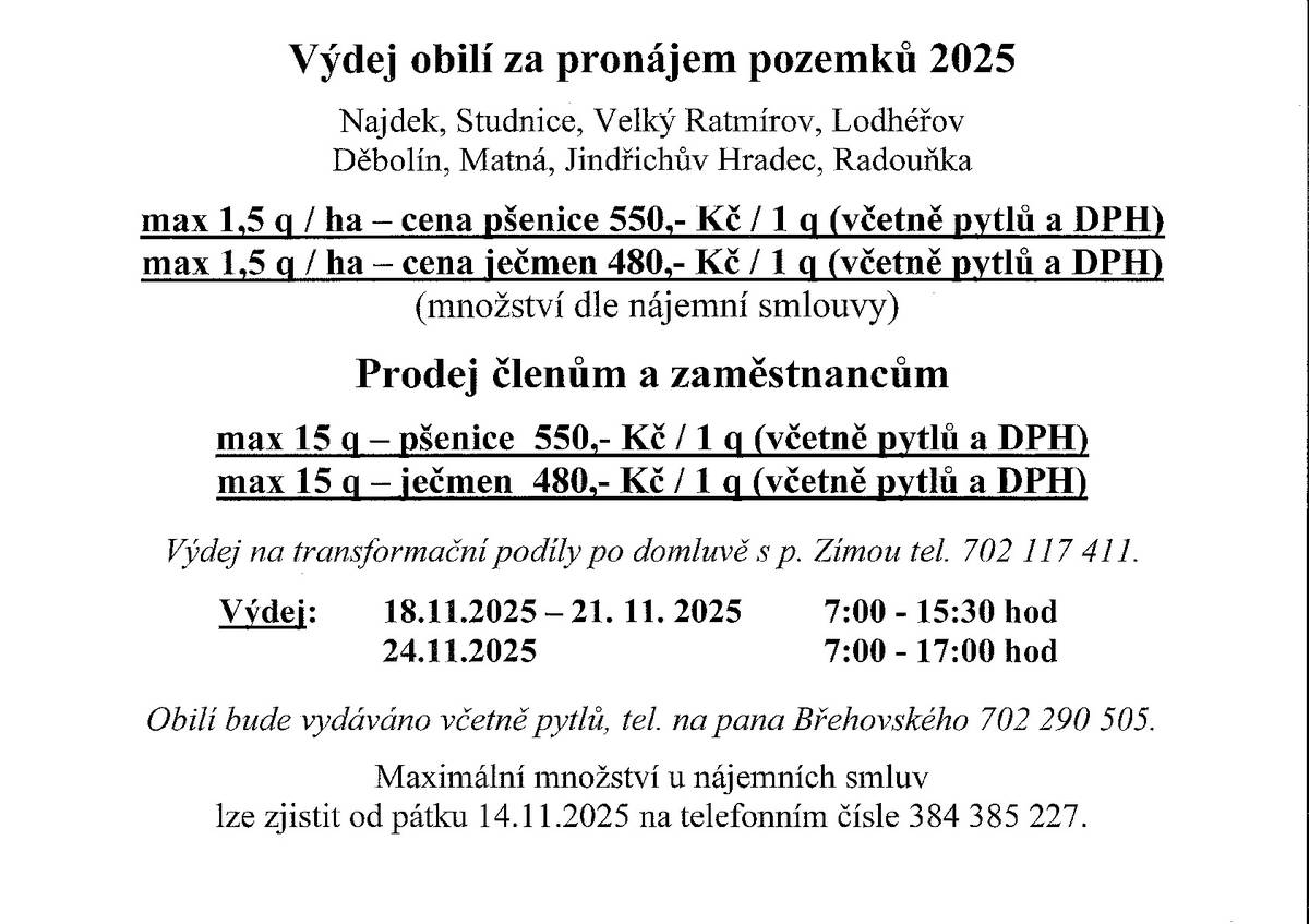 Vydej obilí za pronajem pozemku 2025. Cena pšenice 550 Kc/q, ječmen 480 Kč/q.Vydej 18.11.- 21.11.25_7-15:30 h. 24.11.25_7-17 h.