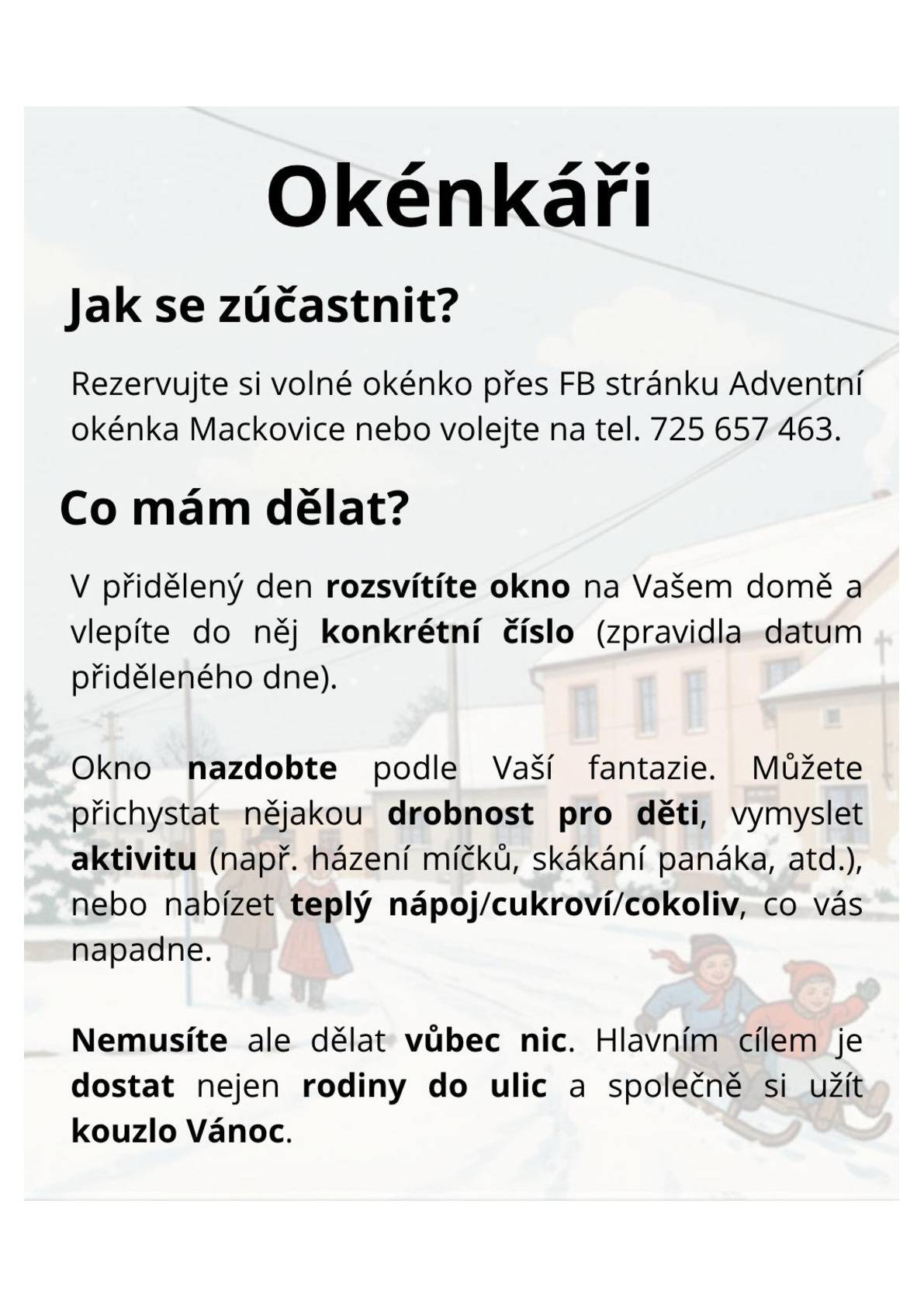 Zapojte se do krásné adventní tradice - kontaktujte FB stránku Adventní okénka Mackovice nebo volejte na tel. 725 657 463. Podrobnosti v příloze.