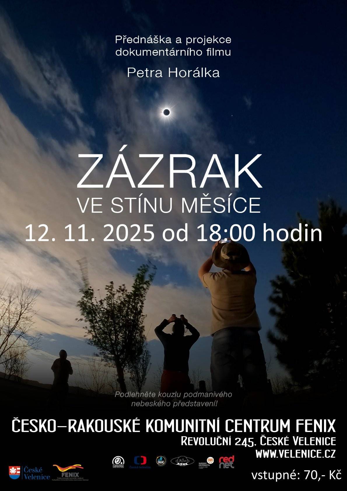 Podlehněte kouzlu podmanivého nebeského představení! Přednáška a projekce dokumentárního filmu Petra Horálka.  Vstupné: 70,- Kč Místo konání: Česko-rakouské komunitní centrum Fenix Datum: 12. 11. 2025 od 18:00 hod.