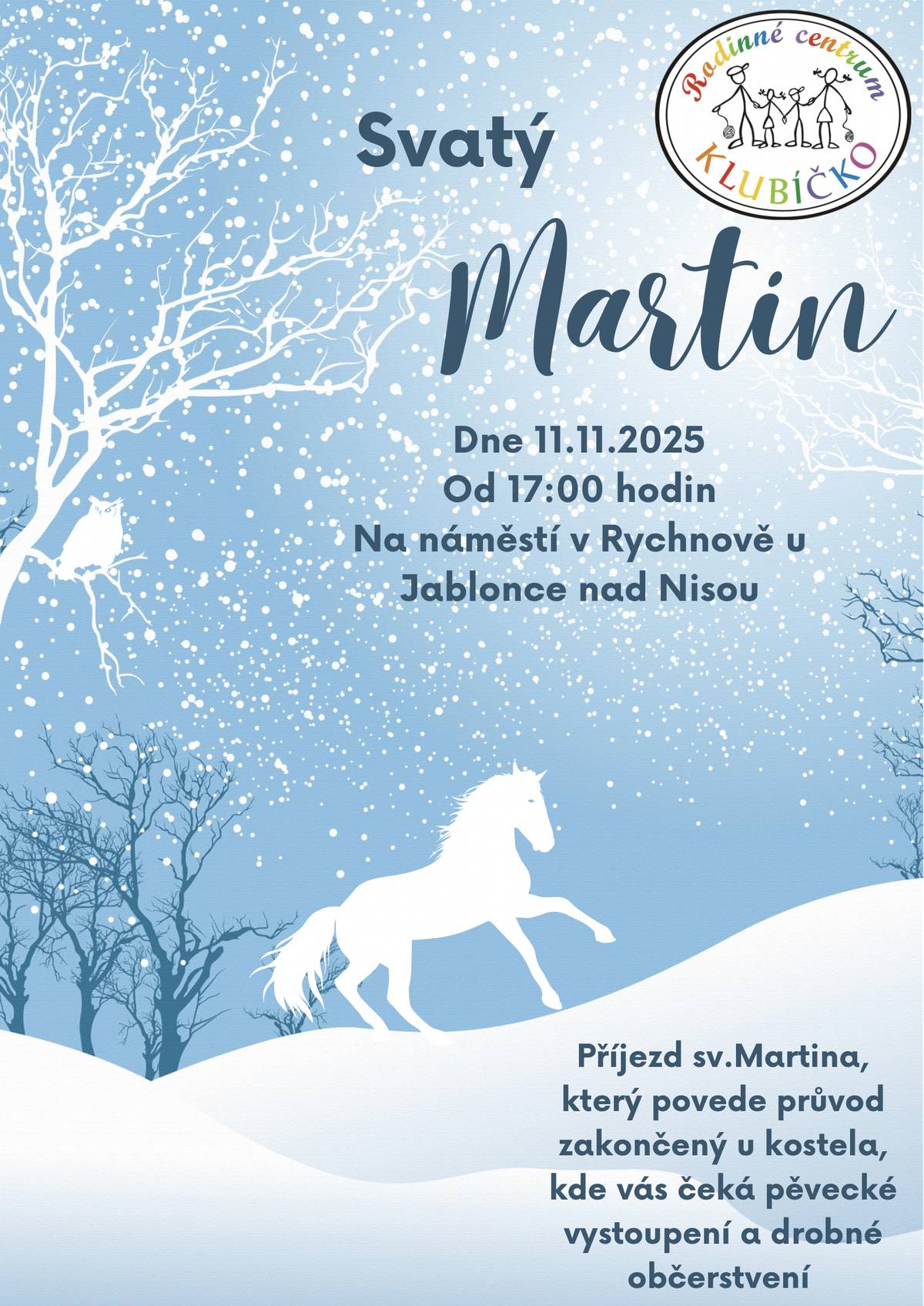 Srdečně Vás zveme dnes 11.11. na příjezd sv. Martina. Sraz v 17:00 h na náměstí