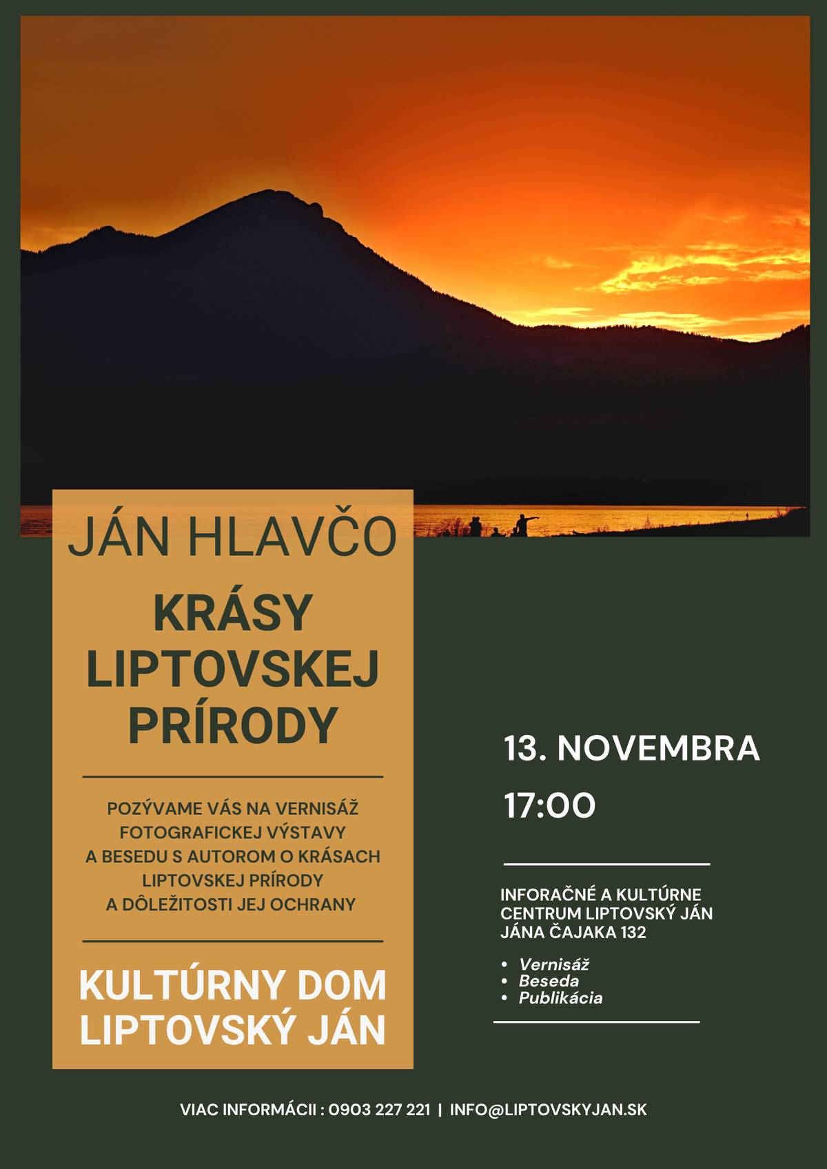 Pozývame Vás na vernisáž fotografií Jána Hlavču: "Krásy Liptovskej prírody"  vo štvrtok 13. novembra o 17:00 v kultúrnom dome Liptovský Ján. Vstup voľný