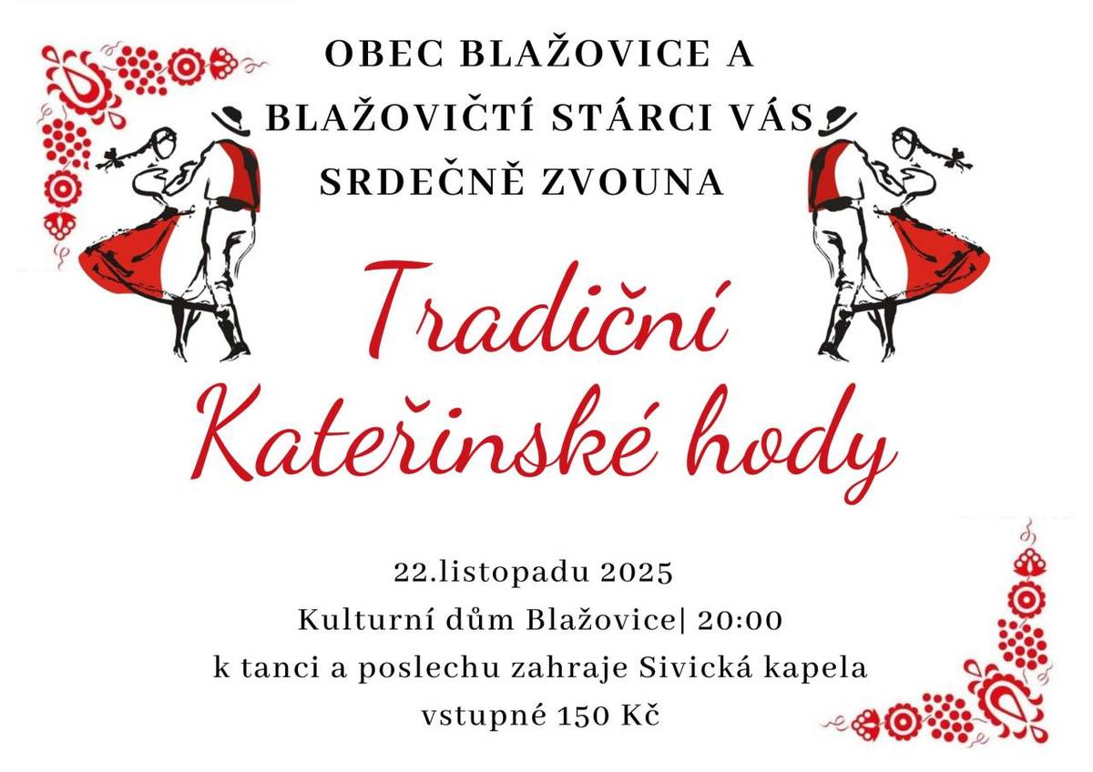 Zveme vás do Kulturního domu v Blažovicích na tradiční Kateřinské hody, které se uskuteční 22. listopadu 2025 v 20:00. Sivická kapela zahraje pro všechny, kteří si chtějí zatančit a poslechnout kvalitní hudbu. Vstupné je 150 Kč.