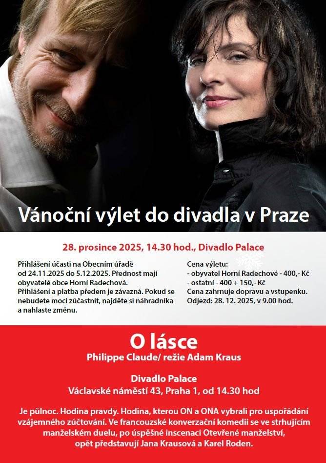 Horní Radechová pořádá vánoční výlet do Prahy, který se uskuteční 28. prosince 2025. V rámci tohoto výletu se účastníci mohou těšit na divadelní představení "O Lásce". Tato akce nabízí skvělou příležitost pro obyvatele a návštěvníky obce strávit společně čas v hlavním městě a užít si kulturní zážitek. Zájemci se mohou hlásit na obecním úřadě.
