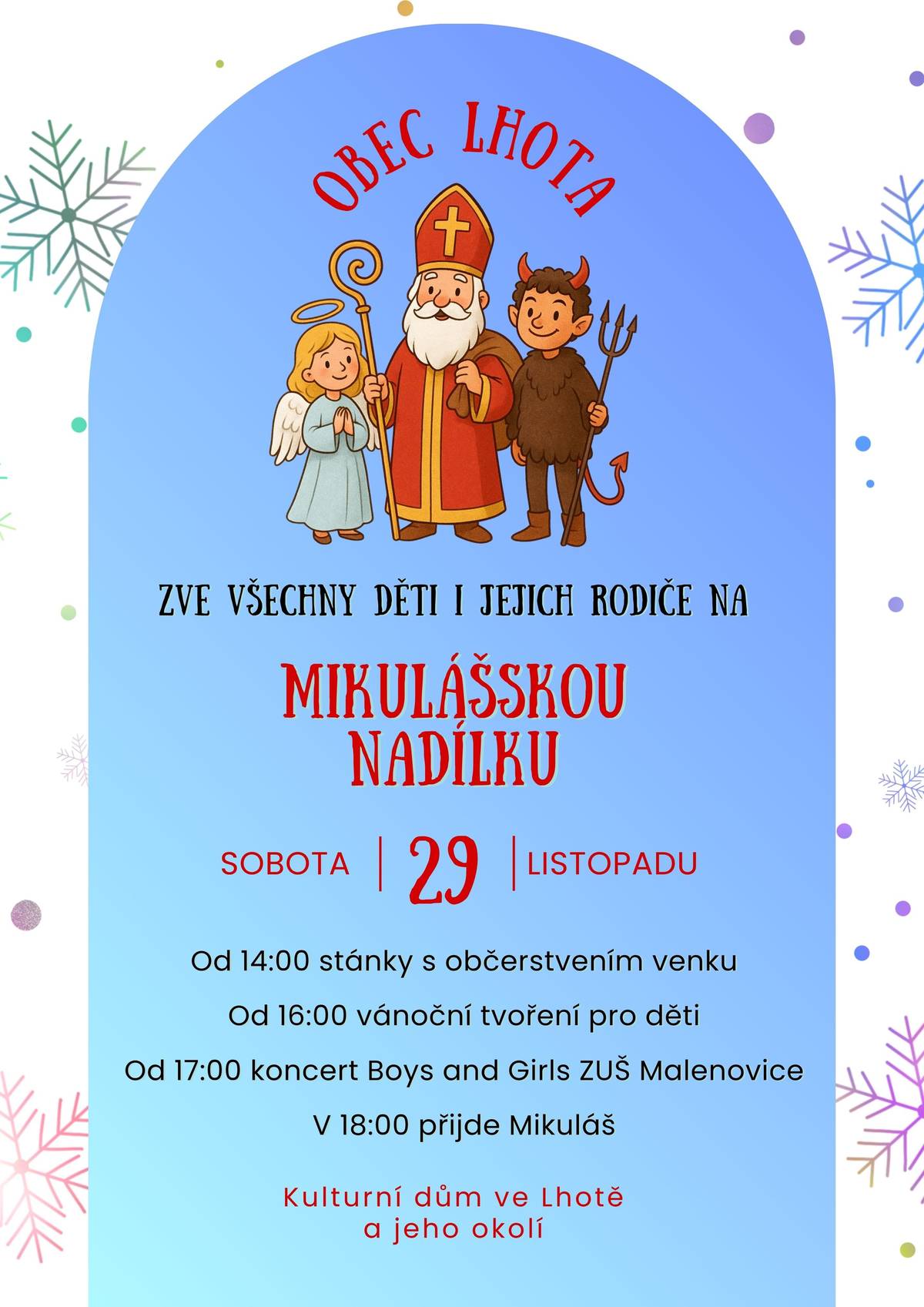 Obec Lhota zve v sobotu 29.11.2025 děti i jejich rodiče na MIKULÁŠSKOU NADÍLKU  Těšit se můžete na vánoční tvoření pro děti, bohaté občerstvení a koncert Boys and Girls ZUŠ Malenovice.  A nebude chybět ani tradiční příchod Mikuláše.