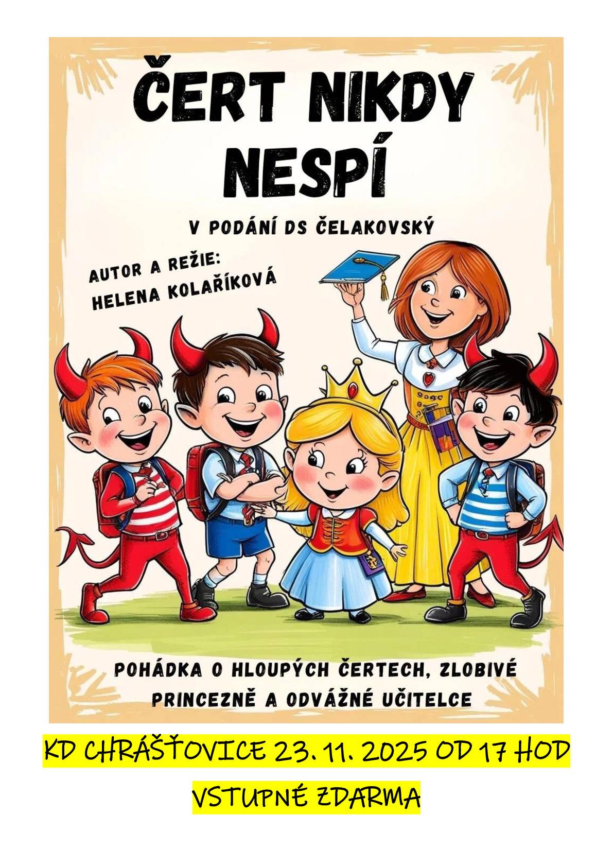 Od tohoto týdne jsou kontejnery na tříděný odpad v Chrášťovicích již zpět na obvyklých místech. Prosíme o dodržování pořádku.  V neděli 23.11. od 17 hod pořádá obec v KD pohádku Čert nikdy nespí v podání DS Čelakovský.