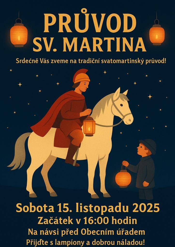 Zveme vás na tradiční svatomartinský průvod, který se koná v sobotu 15. listopadu 2025. Průvod obcí začne v 16:00 hodin na návsi před Obecním úřadem, kde se sejdeme s lampiony a dobrou náladou.