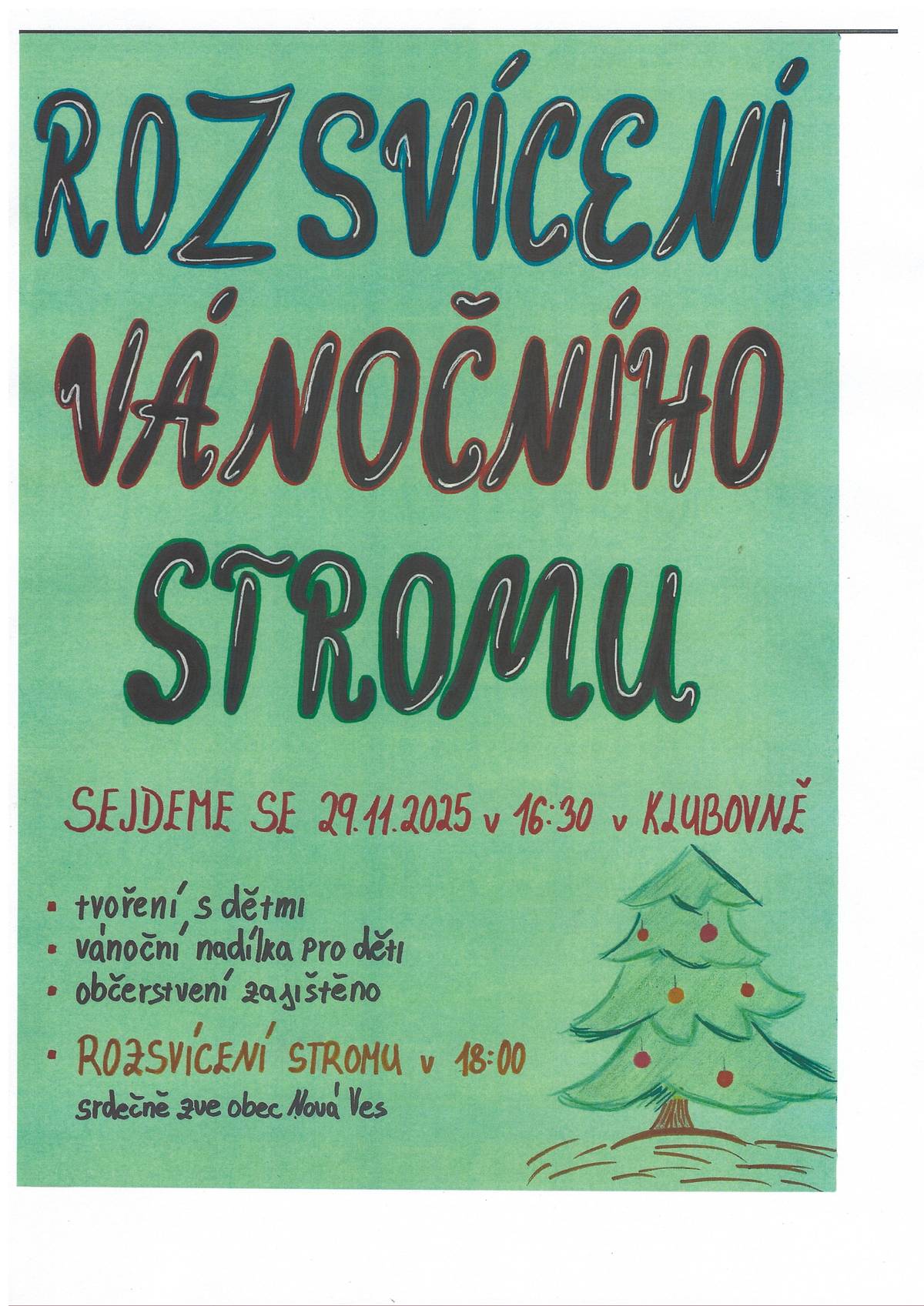 Srdečně zveme všechny občany na rozsvícení vánočního stromu v sobotu 29.11.2025 ke Klubovně.  Od 16,30 je připraveno tvoření pro děti.  Občerstvení zajištěno.   Těšíme se na hojnou účast.