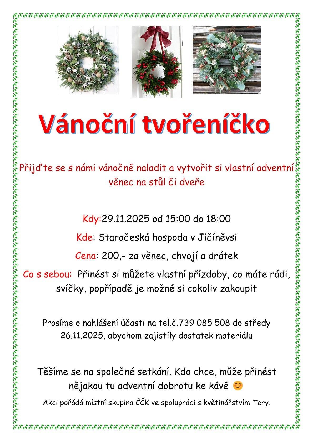 Místní skupina ČČK vás všechny zve na tradiční vánoční tvořeníčko - přijďte si vyrobit vlastní adventní dekoraci, příjemně se spolu pobavit a vánočně se naladit.