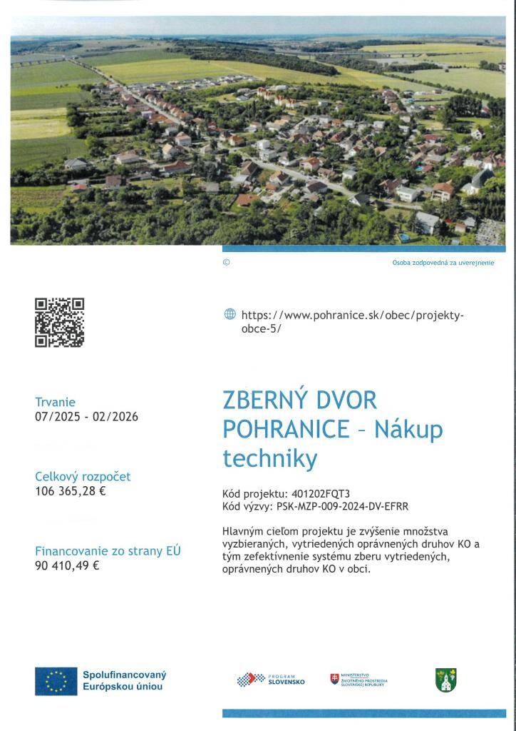 Zberný dvor Pohranice - Nákup techniky   kód projektu: 401202FQT3  kód výzvy: PSK-MZP-009-2024-DV-EFRR  Hlavným cieľom projektu je zvýšenie množstva vyzbieraných, vytriedených oprávnených druhov KO a tým zefektívnenie systému zberu vytriedených oprávnených druhov KO v obci.