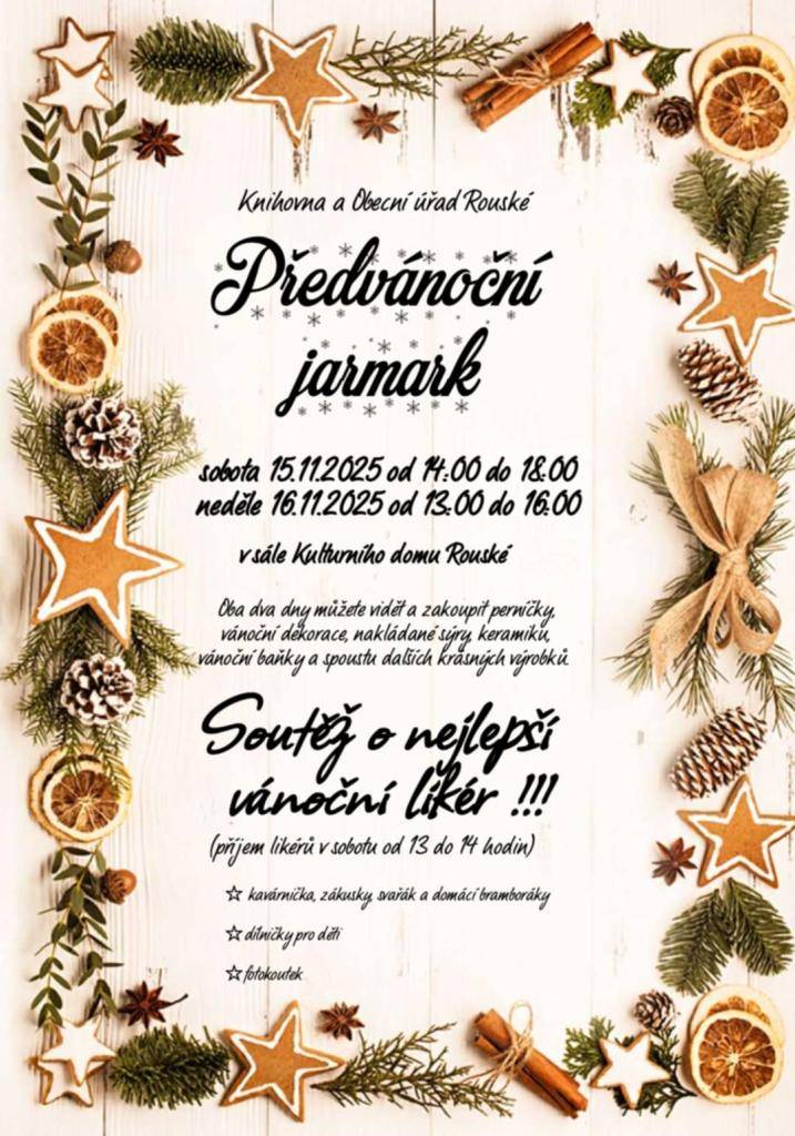 V sobotu 15.11. a v neděli 16.11. 2025 se v Rouském koná předvánoční jarmark, který nabídne bohatý výběr vánočních dekorací a regionálních specialit. Čeká Vás pestrý kulturní program, který potěší všechny návštěvníky.