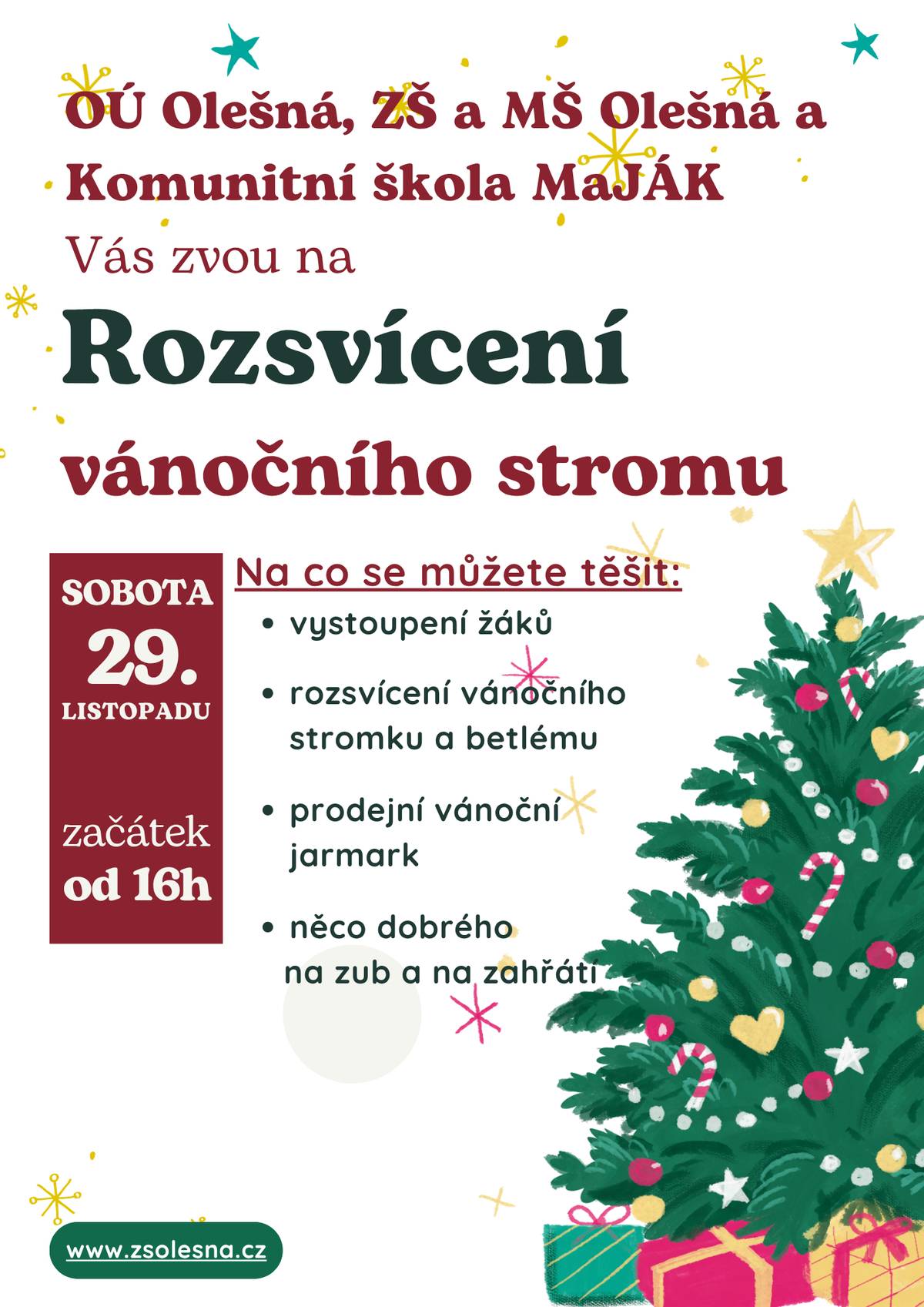 OÚ Olešná, ZŠ a MŠ Olešná a Komunitní škola MaJÁK Vás srdečně zvou na slavnostní rozsvícení vánočního stromečku v Olešné, které se uskuteční v sobotu 29. listopadu 2025 od 16:00 hodin u školy v Olešné. Můžete se těšit na vystoupení žáků, rozsvícení stromečku a betlému, prodejní vánoční jarmark a něco dobrého na zub a na zahřátí.