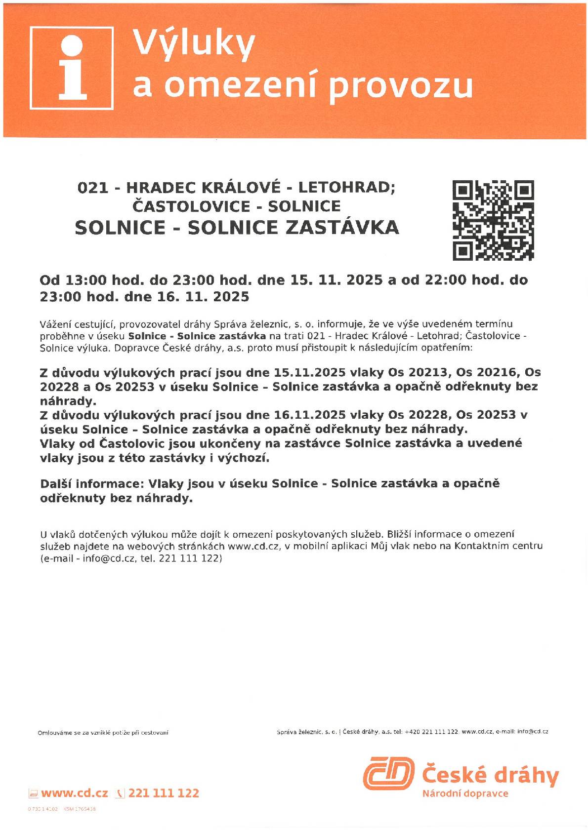 Výluka se týká neobsluhování konečné zastávky Solnice, vlaky budou končit ve stanici Solnice zastávka o nadcházejícím víkendu 15.11. a 16.11. 2025 v určených časech, viz. příloha.