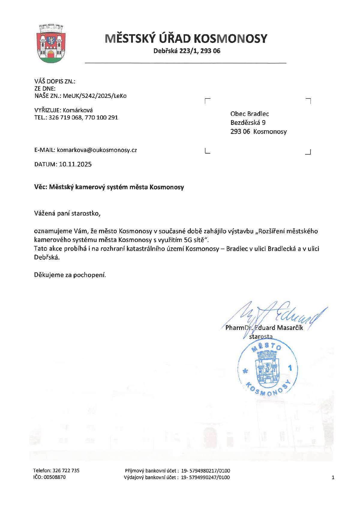 Informujeme o výstavbě "Rozšíření městského kamerového systému města Kosmonosy", která se dotkne i našeho katastrálního území v ulici Bradlecká a Debřská. Děkujeme za pochopení.