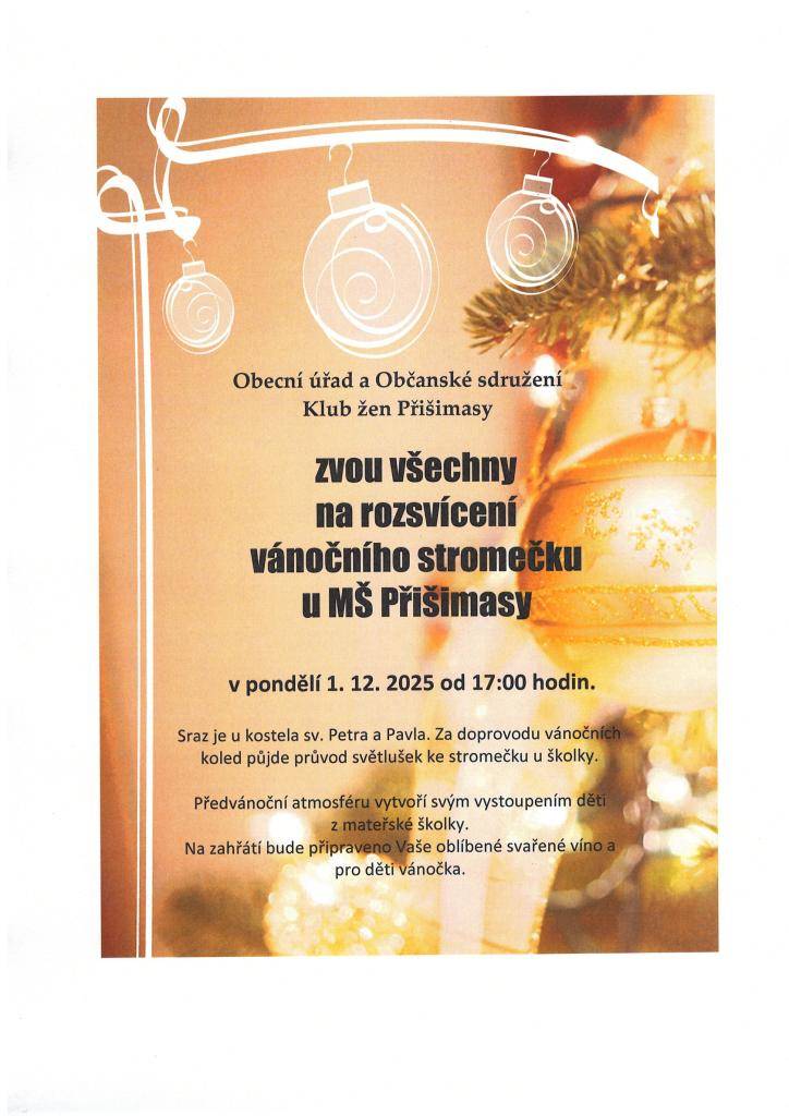 Obecní úřad a OS Klub žen Přišimasy vás srdečně zvou na tradiční rozsvícení vánočního stromečku u MŠ.   Těšíme se na společné předvánoční zastavení.