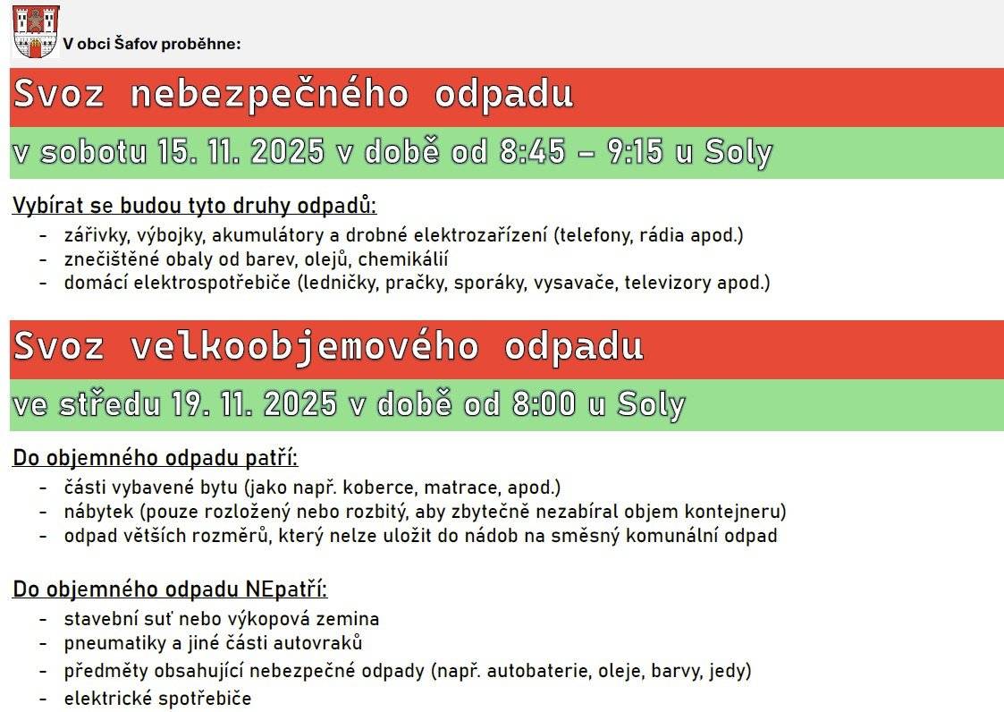 V sobotu 15. 11. 2025 od 8:45 - 9:15 proběhne sběr nebezpečného odpadu u Soly. Více info na webových stránkách, nebo vývěskách.