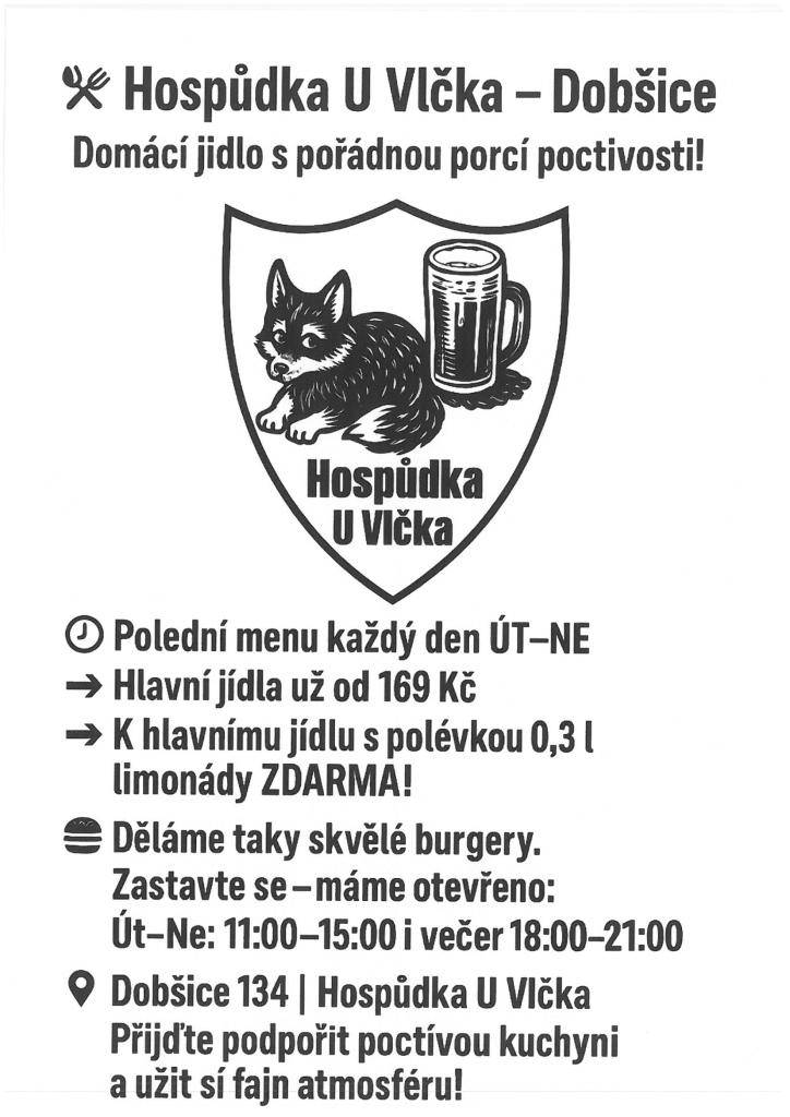 Hospůdka U Vlčka v Dobšicích je ideálním místem pro milovníky domácí kuchyně. Nabízíme polední menu každý den od úterý do neděle za příznivé ceny. Hlavní jídla začínají již na 169 Kč a k nim dostanete polévku a 0,3 l limonády zdarma. Kromě toho máme v nabídce také vynikající burgery.