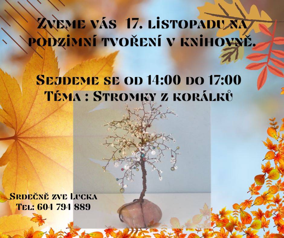 Srdečně zveme na "podzimní tvoření v knihovně".  Datum konání: 17.11.2025  Veškeré informace na přiloženém plakátku.
