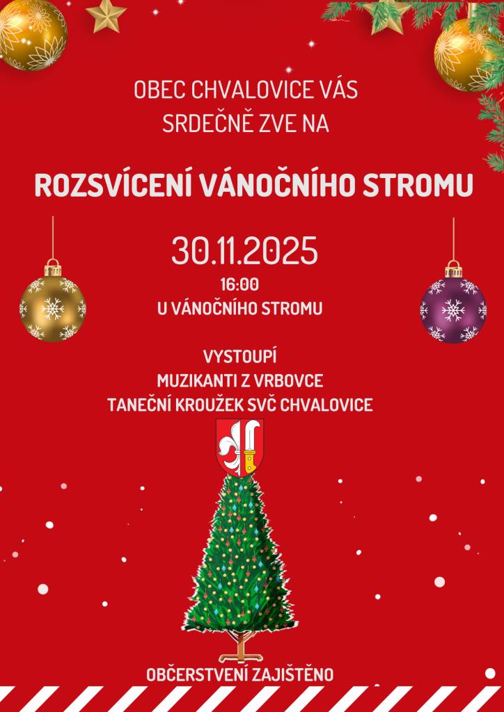 Srdečně vás zveme na rozsvícení vánočního stromu v Chvalovicích, které se koná 30. listopadu 2025 od 16:00. Přijďte si užít vystoupení muzikantů z Vrbovce a tanečního kroužku SVČ Chvalovice. Na místě bude také zajištěno občerstvení.
