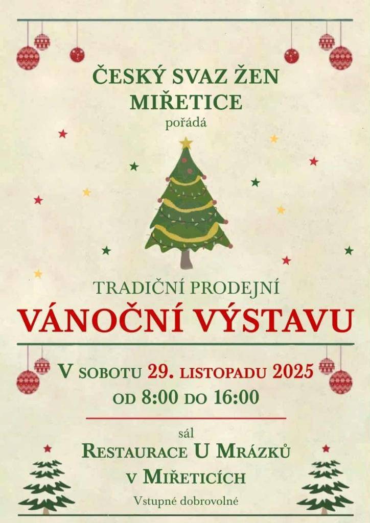 V sobotu 29. listopadu 2025 se v sále Restaurace U Mrázků v Miřeticích koná tradiční vánoční výstava organizovaná Český svaz žen. Akce začíná v 8:00 a končí v 16:00, během ní budou k vidění různé vánoční produkty a dekorace.