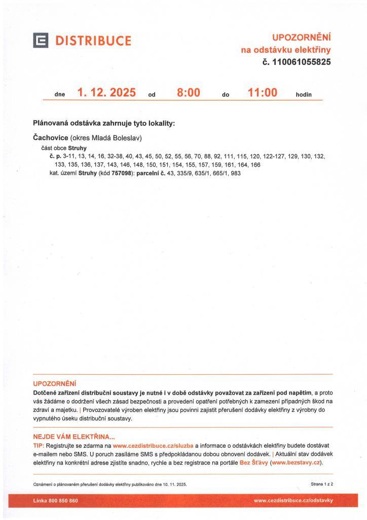 Společnost ČEZ Distribuce, a. s. oznamuje plánovanou odstávku elektrické energie v části obce Struhy dne 1. 12. 2025 v čase od 8:00 do 11:00 hodin.  Odstávka se týká vybraných čísel popisných, která jsou uvedena v přiložené mapce.