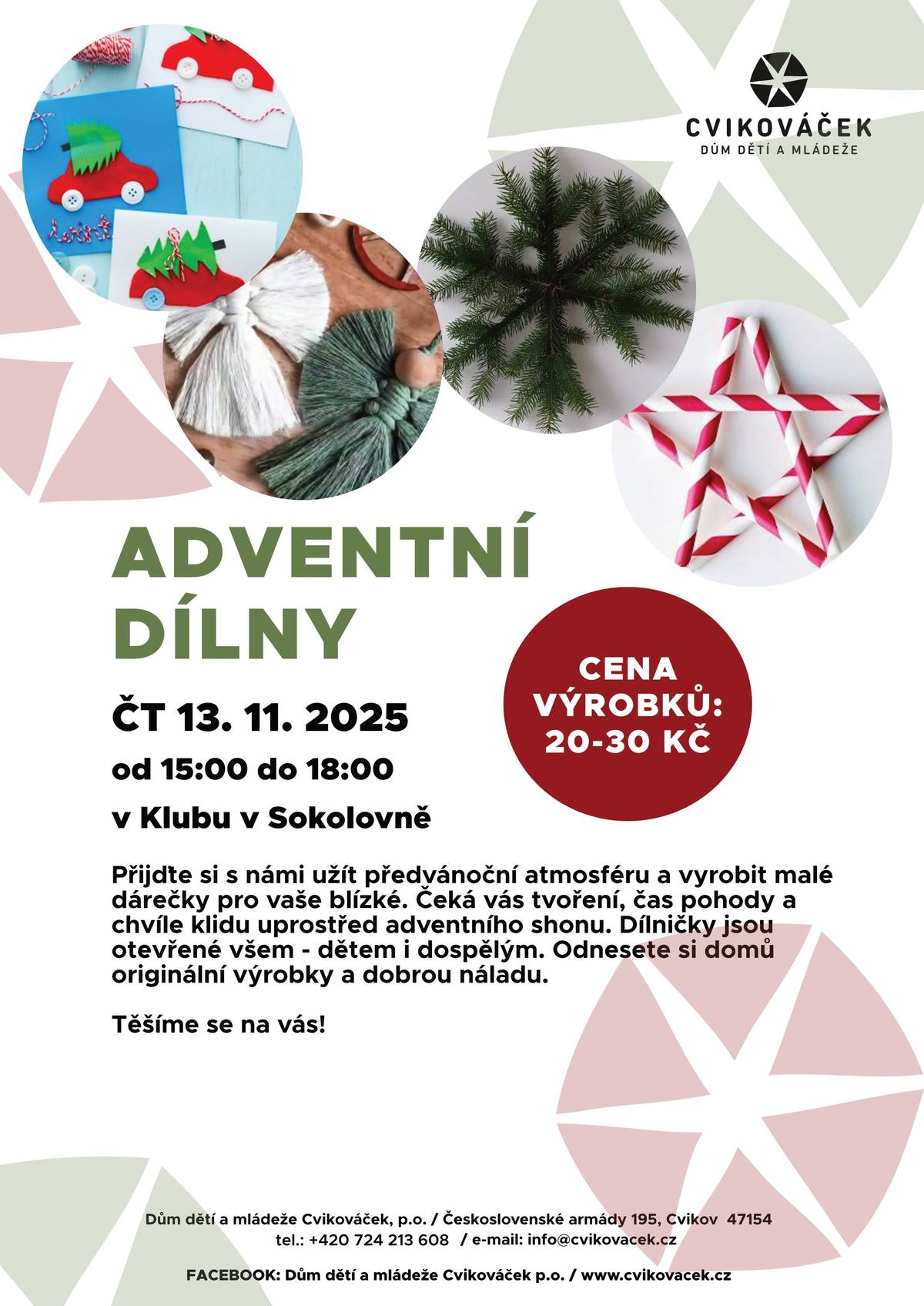 Zveme malé a i velké na adventní dílny do Klubu v Sokolovně. Přijďte nasát vánoční atmosféru od 15:00 do 18:00 hodin a zastavit se v předvánočním shonu. Těšíme se na vás. Tým DDM