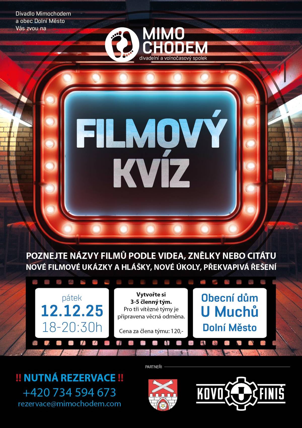 Divadelní spolek MIMOCHODEM plánuje uspořádání FILMOVÉHO KVÍZU v Dolním Městě.  Pro účast je nutná REZERVACE na níže uvedených kontaktech, v případě malého množství týmů se akce neuskuteční.