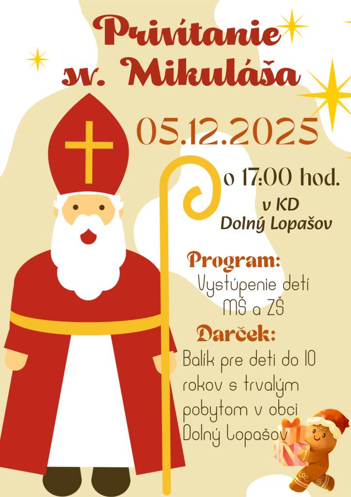 Obec Dolný Lopašov pozýva všetky deti, ako i ostatných občanov, na slávnostné privítanie Mikuláša, ktoré sa uskutoční dňa 05.12.2025, t.j. piatok, o 17:00 hod. v kultúrnom dome. Všetkým deťom do 10 rokov s trvalým pobytom v obci Dolný Lopašov prinesie Mikuláš balíček. Tešíme sa na Vašu účasť.