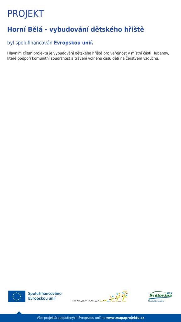 Náš projekt dětského hřiště Hubenov vznikl s podporou financování ze strany Evropské unie.