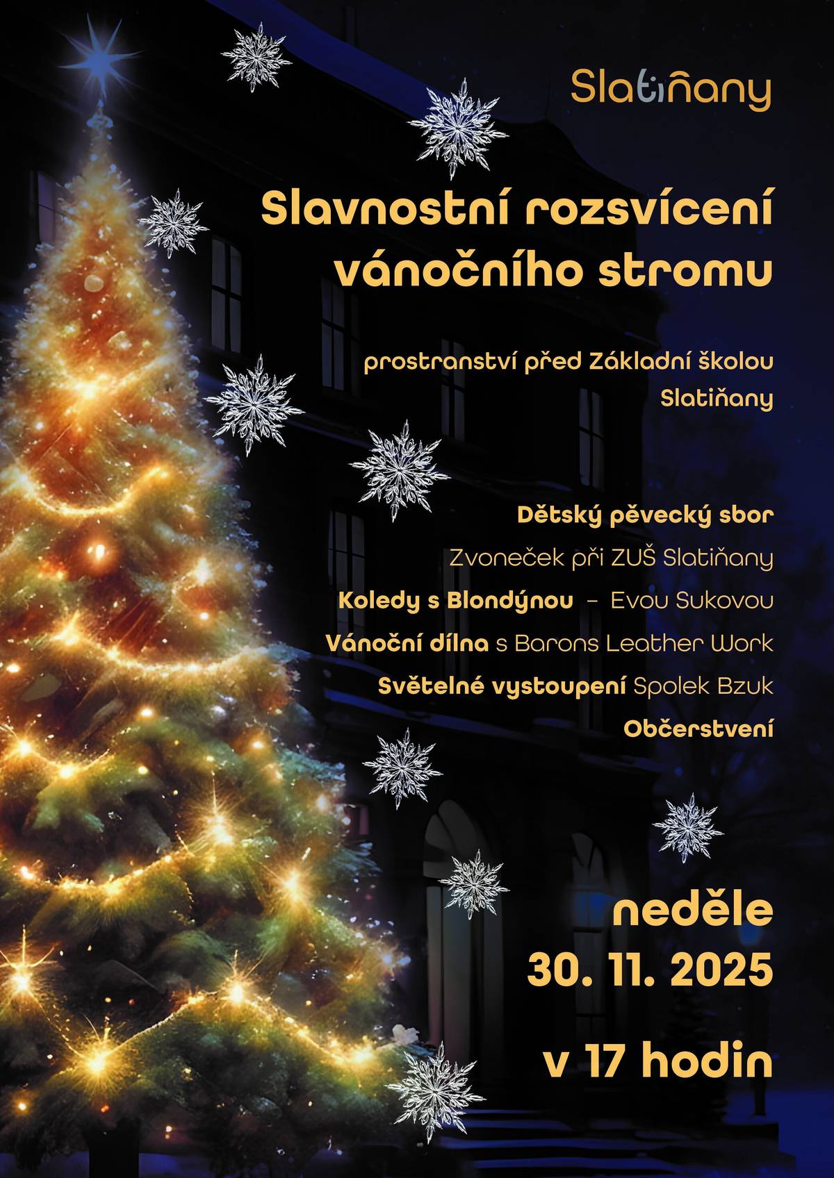 Přijďte společně přivítat adventní čas a nasát kouzelnou vánoční atmosféru 🌟 Na prostranství před Základní školou Slatiňany vás čeká pestrý program: 🎶 Dětský pěvecký sbor Zvoneček při ZUŠ Slatiňany 🎤 Koledy s Blondýnou – Evou Sukovou 🧶 Vánoční dílna s Barons Leather Work 💡 Světelné vystoupení Spolku Bzuk 🍪 Občerstvení pro malé i velké 📅 Neděle 30. listopadu 2025 🕔 Začátek v 17:00 hodin 📍 Prostranství před ZŠ Slatiňany