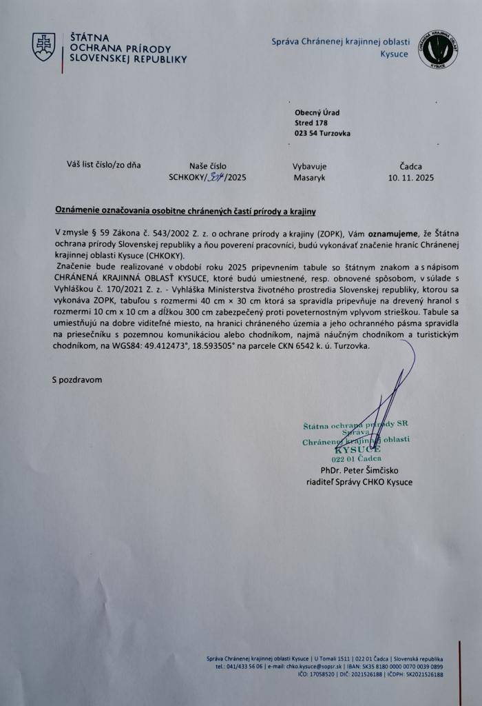 Značenie bude realizované v období roku 2025 pripevnením tabule so štátnym znakom a s nápisom Chránená krajinná oblasť Kysuce (CHOKY)