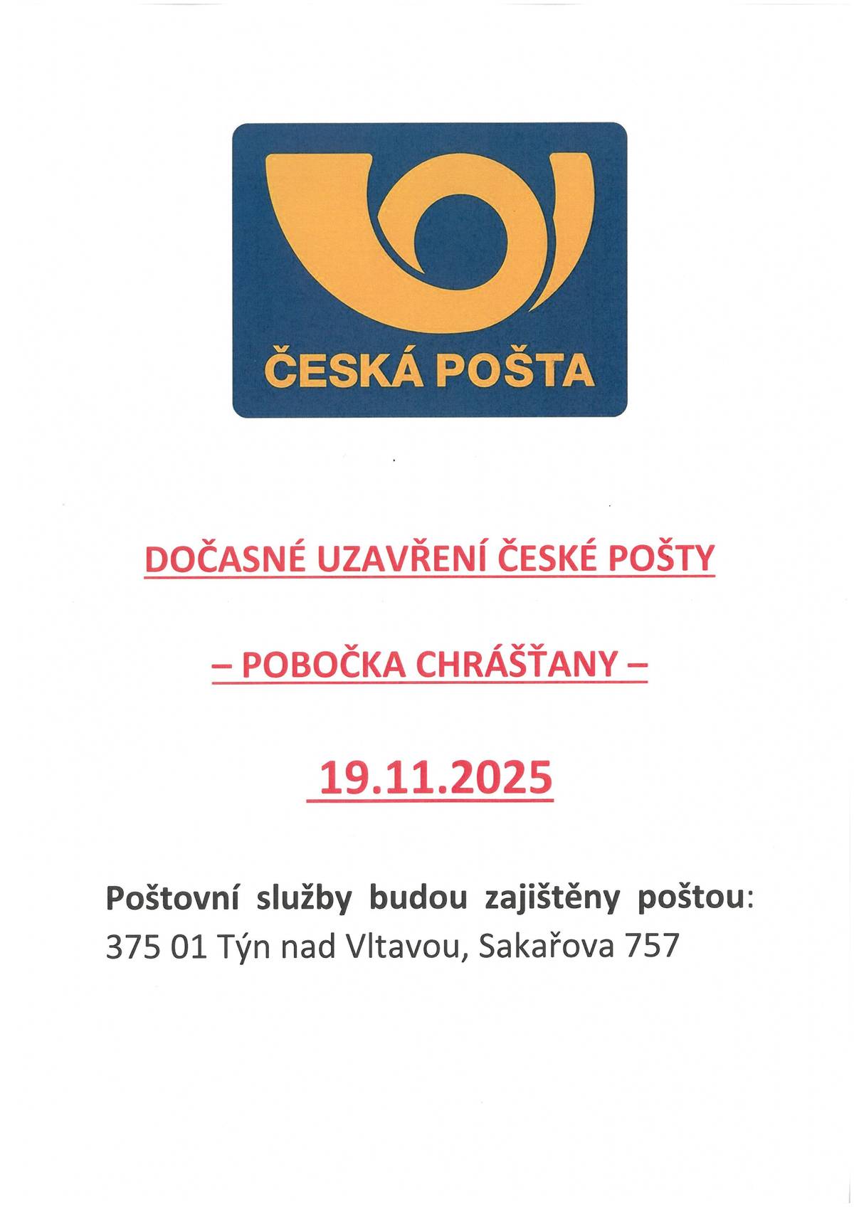 Dne 19.11.2025 bude dočasně uzavřena pobočka ČESKÉ POŠTY v Chrášťanech. Poštovní služby budou zajištěny poštou Týn nad Vltavou, Sakařova 757.