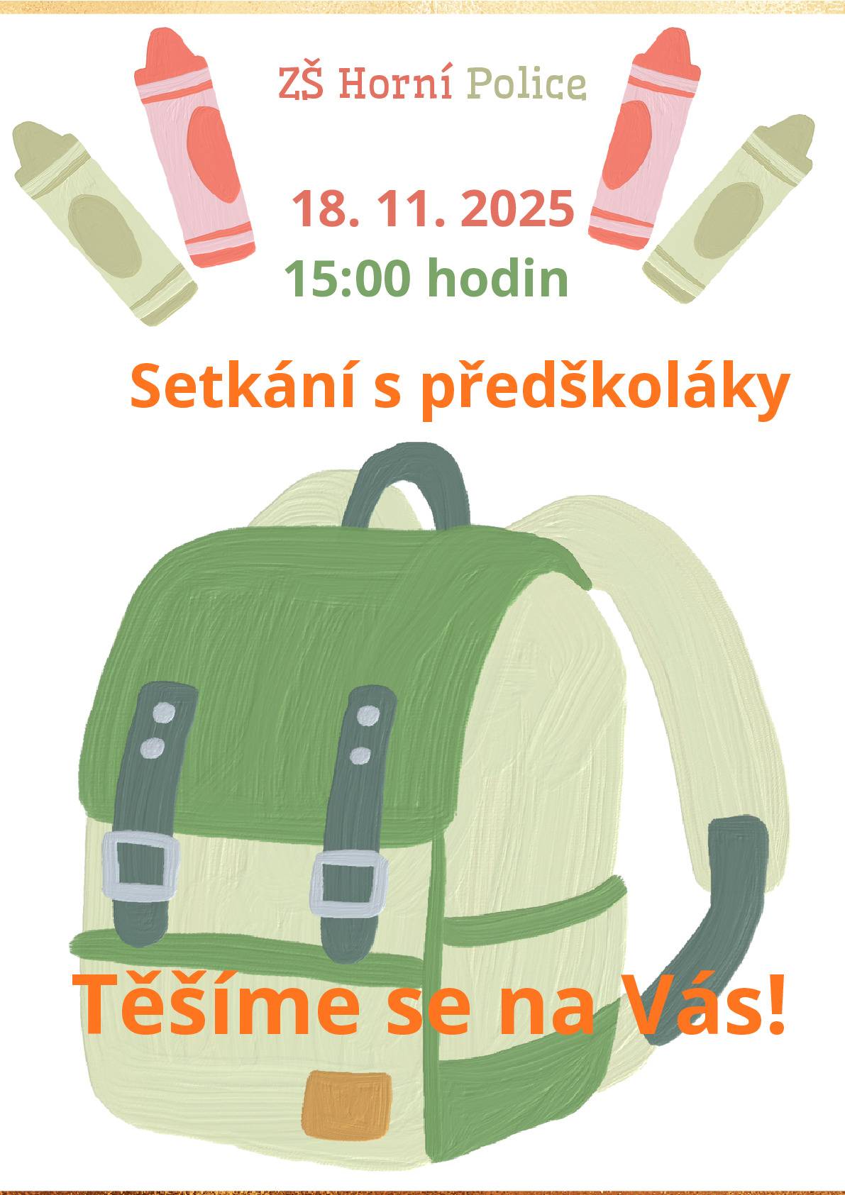 Vážení rodiče a prarodiče, rádi bychom Vám rodičům nabídli možnost, aby se Váš budoucí prvňáček mohl postupně a hravou formou seznámit s prostředím školy. Společně s kamarády si jednou měsíčně vyzkouší „být školákem“. Základní škola Horní Police