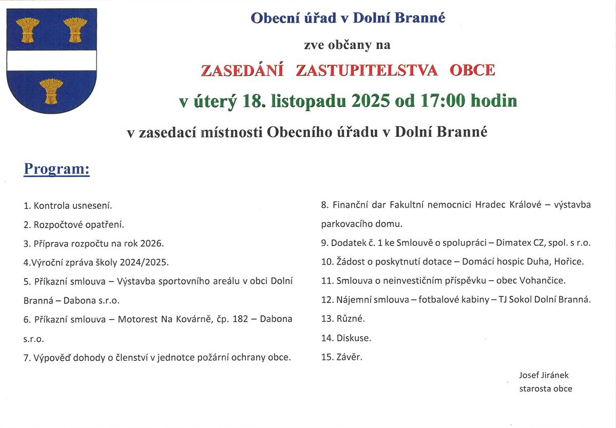 Zveme občany na veřejné zasedání Zastupitelstva obce Dolní Branná, které se uskuteční v úterý 18. listopadu od 17:00 hodin v zasedací místnosti Obecního úřadu. Program jednání najdete na úřední desce a webových stránkách obce www.dolnibranna.cz.