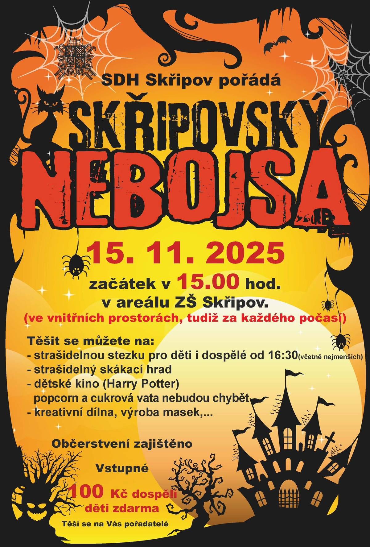 SDH Skřipov Vás srdečně zve na již tradičního SKŘIPOVSKÉHO NEBOJSU, který se koná tuto sobotu 15.11.2025 od 15 hod. v prostorech ZŠ Skřipov. Občerstvení je zajištěno. Vstupné - dospělí 100 Kč děti ZDARMA. Těší se na Vás pořadatelé.