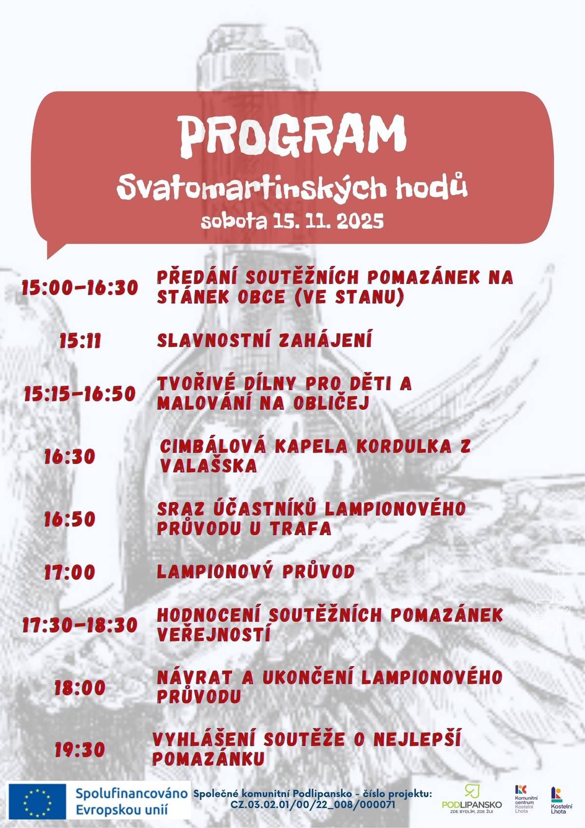 Svatomartinské hody jsou tu již tuto sobotu! 15.11.2025 od 15:11 hod! Přinášíme Vám podrobný program akce: 11:00 - 15:00 - výdej svatomartinského menu ve školní jídelně 15:00 - 16:30 - předání soutěžních pomazánek 15:11 - slavnostní zahájení 15:15 - 16:50 - tvořivé dílny pro děti a malování na obličej 16:30 - cimbálová kapela Kordulka z Valašska 17:30 - 18:30 - hodnocení soutěžních pomazánek veřejností 19:30 - vyhlášení soutěže o nejlepší pomazánku    Lampionový průvod (nezapomeňte si přinést vlastní lampion) Přijďte se projít s dětmi a přivítat Svatého Martina! 16:50 - sraz u trafa 17:00 - start lampionového průvodu cca 18:00 - návrat   Těšíme se na Vás!