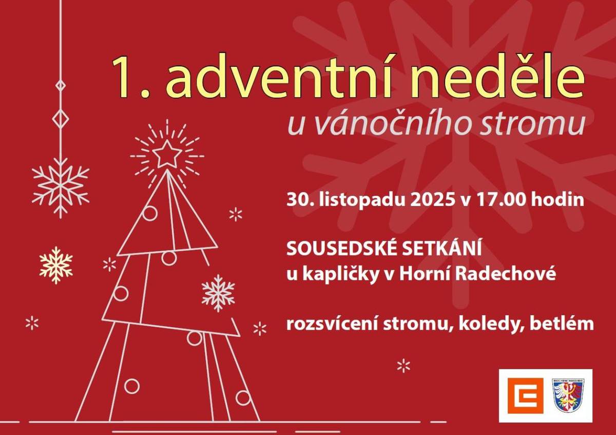Obec Horní Radechová ve spolupráci se skupinou ČEZ srdečně zve všechny občany na rozsvěcení vánočního stromu a betlému. Tato tradiční akce se uskuteční v neděli 30. listopadu 2025 od 17:00 u místní kapličky. Přijďte si užít kouzelnou vánoční atmosféru.