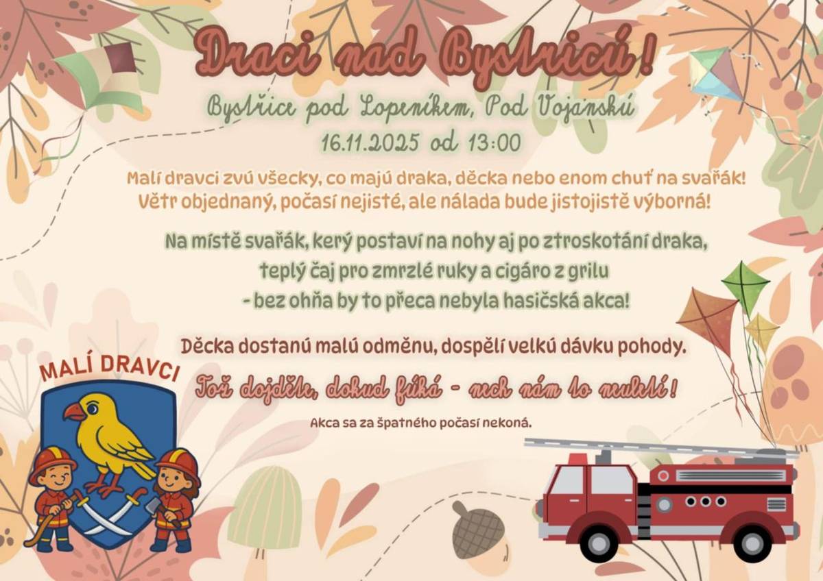 Přijďte v neděli 16. listopadu 2025 od 13:00 hodin na hasičskou drakiádu Pod Vojanskú. Čeká na vás svařák, teplý čaj a grilované dobroty. Děti se mohou těšit také na malé odměny. Akce se za špatného počasí neuskuteční.