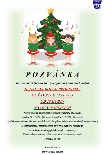 Srdečně zveme na 2. nácvik zpívání u příležitosti rozsvěcení vánočních stromů, který se bude konat ve čtvrtek 13.11.2025 od 18 hodin na Obecním úřadě v Toušicích. Přijďte, těšíme se na Vás!